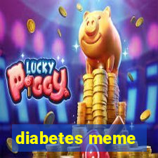 diabetes meme